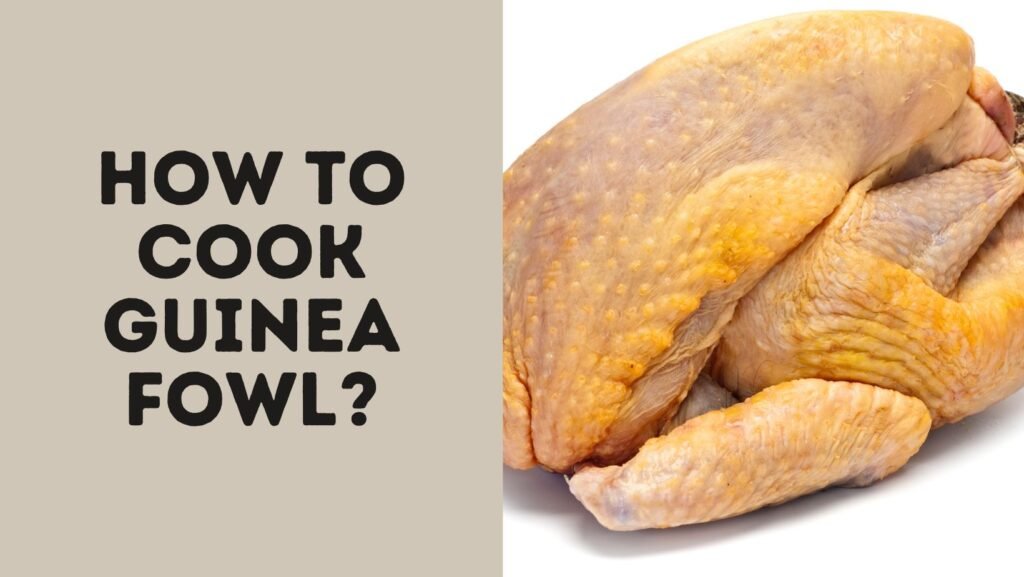 How To Cook Guinea Fowl?